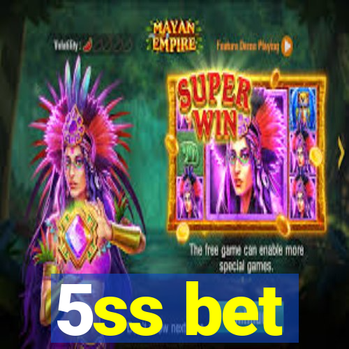 5ss bet